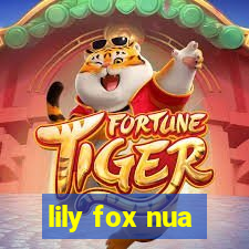 lily fox nua